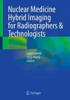 Nuclear Medicine Hybrid Imaging for Radiographers & Technologists cover