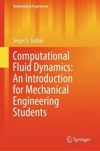Computational Fluid Dynamics: An Introduction for Mechanical Engineering Students cover