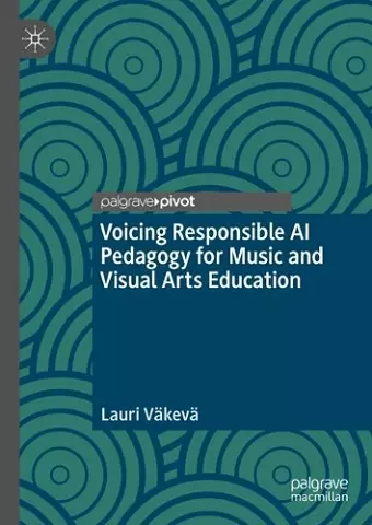 Voicing Responsible AI Pedagogy for Music and Visual Arts Education cover