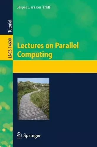 Lectures on Parallel Computing cover