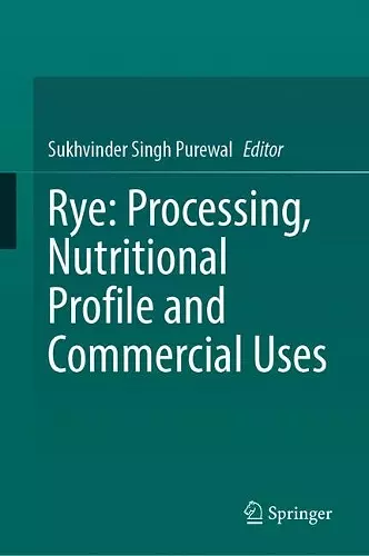 Rye: Processing, Nutritional Profile and Commercial Uses cover