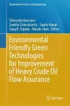 Environmental Friendly Green Technologies for Improvement of Heavy Crude Oil Flow Assurance cover