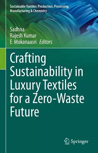 Crafting Sustainability in Luxury Textiles for a Zero-Waste Future cover