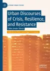 Urban Discourses of Crisis, Resilience, and Resistance cover
