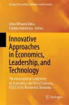 Innovative Approaches in Economics, Leadership, and Technology cover