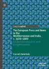 The European Press and News in the Mediterranean and India, c. 1650-1800 cover