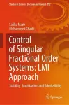 Control of Singular Fractional Order Systems: LMI Approach cover