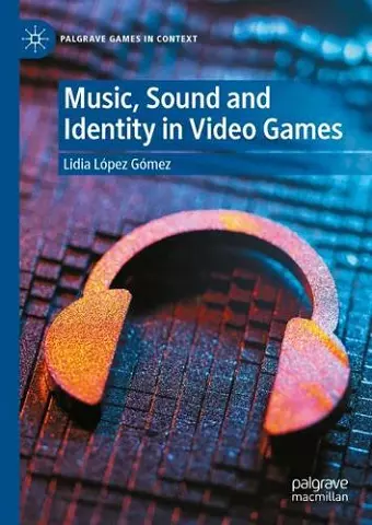 Music, Sound and Identity in Video Games cover
