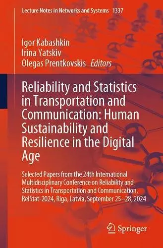 Reliability and Statistics in Transportation and Communication: Human Sustainability and Resilience in the Digital Age cover