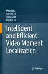 Intelligent and Efficient Video Moment Localization cover