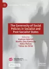 The Generosity of Social Policies in Socialist and Post-Socialist States cover