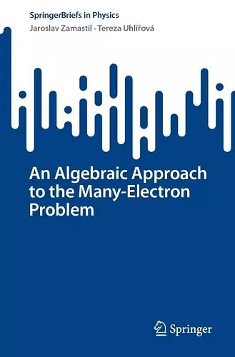 An Algebraic Approach to the Many-Electron Problem cover