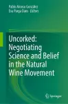 Uncorked: Negotiating Science and Belief in the Natural Wine Movement cover