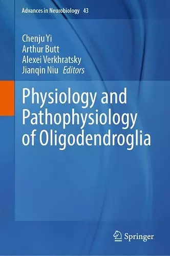 Physiology and Pathophysiology of Oligodendroglia cover