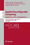 Applied Reconfigurable Computing. Architectures, Tools, and Applications cover