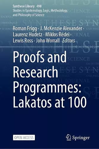 Proofs and Research Programmes: Lakatos at 100 cover
