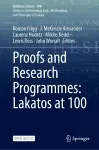 Proofs and Research Programmes: Lakatos at 100 cover
