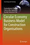 Circular Economy Business Model for Construction Organisations cover
