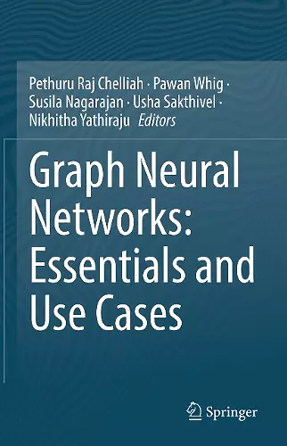 Graph Neural Networks: Essentials and Use Cases cover