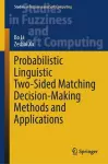 Probabilistic Linguistic Two-Sided Matching Decision-Making Methods and Applications cover