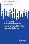 The Legacy of Alexander Luria: Neuropsychology as a Humane Science cover