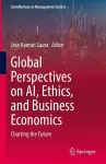 Global Perspectives on AI, Ethics, and Business Economics cover