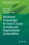 Blockchain Technologies for Smart Circular Economy and Organisational Sustainability cover