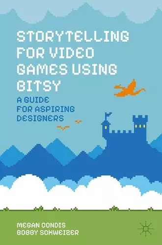 Storytelling for Video Games Using Bitsy cover