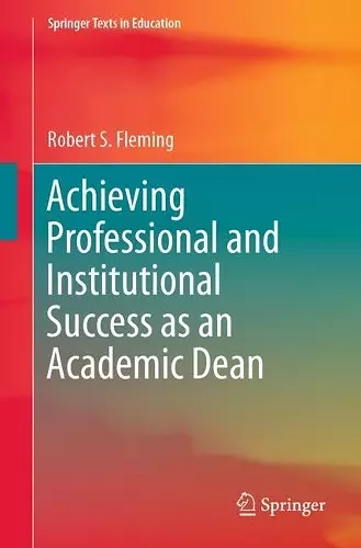 Achieving Professional and Institutional Success as an Academic Dean cover