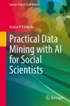 Practical Data Mining with AI for Social Scientists cover