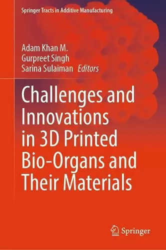 Challenges and Innovations in 3D Printed Bio-Organs and Their Materials cover