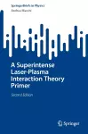 A Superintense Laser-Plasma Interaction Theory Primer cover