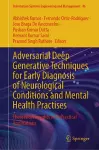Adversarial Deep Generative Techniques for Early Diagnosis of Neurological Conditions and Mental Health Practises cover