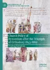 Church Policy of Byzantium after the Triumph of Orthodoxy (843–886) cover