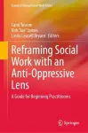 Reframing Social Work with an Anti-Oppressive Lens cover
