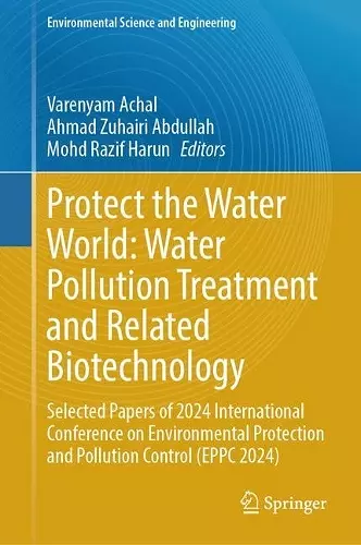 Protect the Water World: Water Pollution Treatment and Related Biotechnology cover