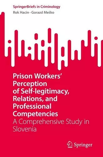 Prison Workers' Perception of Self-legitimacy, Relations, and Professional Competencies cover