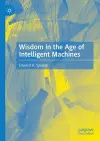 Wisdom in the Age of Intelligent Machines cover