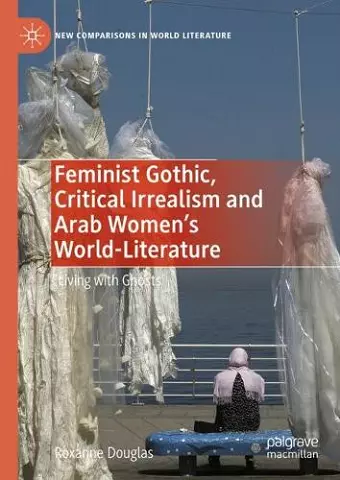Feminist Gothic, Critical Irrealism and Arab Women's World-Literature cover