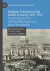Religious Tourism and the Italian Economy, 1870—1950 cover