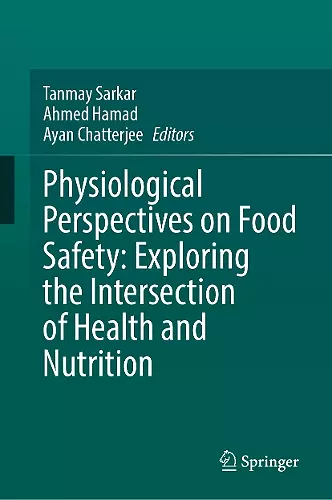 Physiological Perspectives on Food Safety: Exploring the Intersection of Health and Nutrition cover