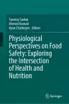 Physiological Perspectives on Food Safety: Exploring the Intersection of Health and Nutrition cover