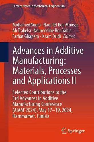 Advances in Additive Manufacturing: Materials, Processes, and Applications II cover