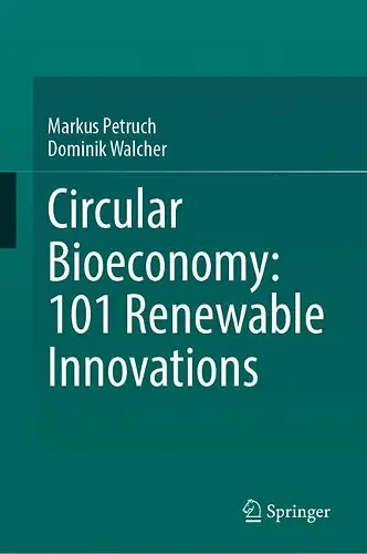 Circular Bioeconomy: 101 Renewable Innovations cover