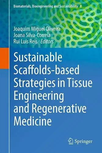 Sustainable Scaffolds-based Strategies in Tissue Engineering and Regenerative Medicine cover