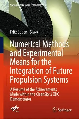 Numerical Methods and Experimental Means for the Integration of Future Propulsion Systems cover