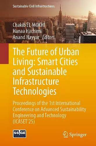 The Future of Urban Living: Smart Cities and Sustainable Infrastructure Technologies cover