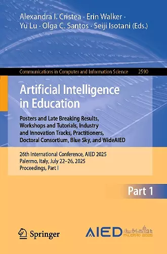 Artificial Intelligence in Education. Posters and Late Breaking Results, Workshops and Tutorials, Industry and Innovation Tracks, Practitioners, Doctoral Consortium, Blue Sky, and WideAIED cover