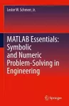 MATLAB Essentials: Symbolic and Numeric Problem-Solving in Engineering cover