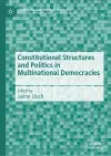 Constitutional Structures and Politics in Multinational Democracies cover
